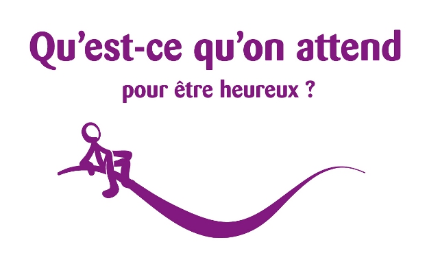 Couverture Qu'est ce qu'on attend pour être heureux ?